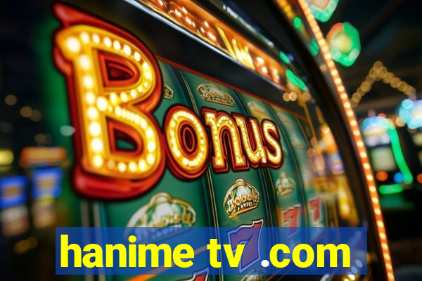 hanime tv .com